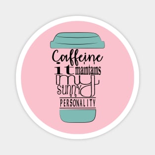 Caffeine - typography text art Magnet